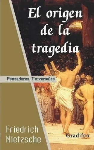 Friedrich Nietzsche - El Origen De La Tragedia - Libro Nuevo