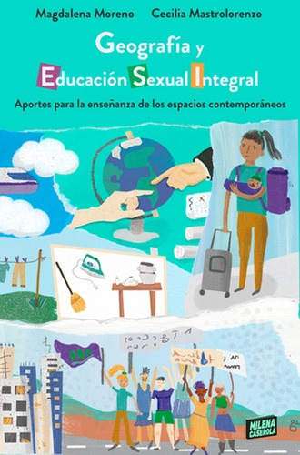 Geografia Y Educacion Sexual Integral - Magdalena Moreno