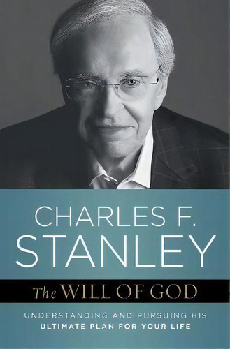 The Will Of God : Understanding And Pursuing His Ultimate Plan For Your Life, De Charles F Stanley. Editorial Howard Books, Tapa Blanda En Inglés