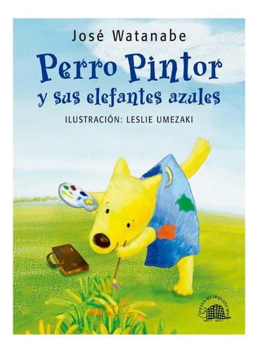 Libro Infantil: Perro Pintor Y Sus Elefantes Azules, Peruano