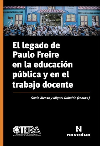 Legado Paulo Freire Educación Pública Y En Trabajo Docente