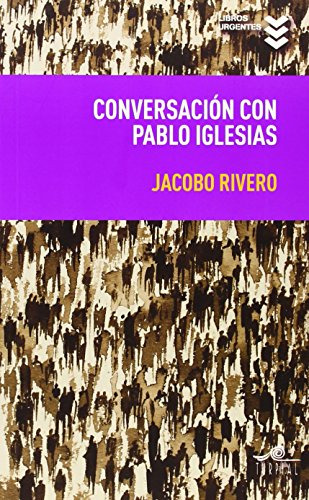 Conversacion Con Pablo Iglesias -libros Urgentes-