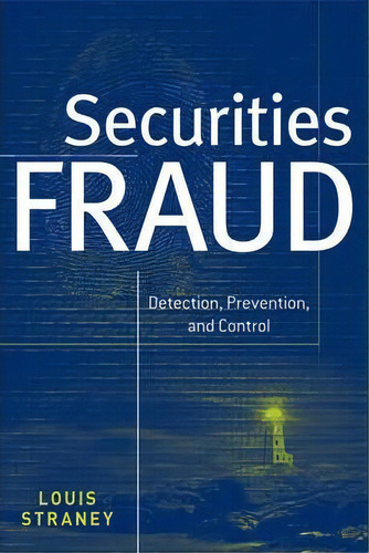 Securities Fraud, De Louis L. Straney. Editorial John Wiley Sons Ltd, Tapa Dura En Inglés