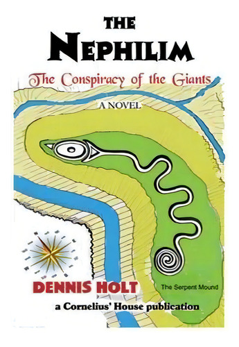 The Nephilim : The Conspiracy Of The Giants, De Dennis Fagan Holt. Editorial Createspace Independent Publishing Platform, Tapa Blanda En Inglés