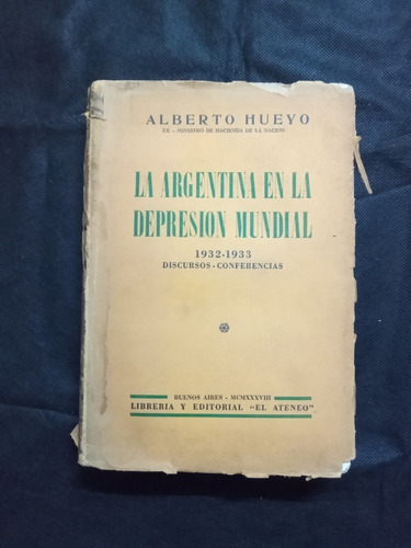 0807 La Argentina En La Depresion Mundial - Alberto Huevo