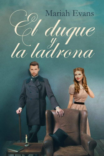 Libro: El Duque Y La Ladrona (spanish Edition)