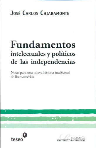 Fundamentos Intelectuales Y Políticos De Las Independencias