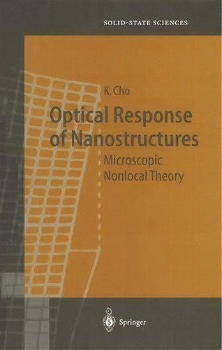 Optical Response Of Nanostructures, De Kikuo Cho. Editorial Springer Verlag Berlin Heidelberg Gmbh Co Kg, Tapa Blanda En Inglés