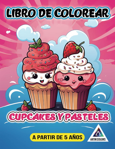 Libro: Libro De Colorear Cupcakes Y Pasteles: Piruletas, Hel