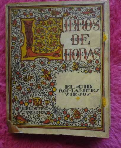 Libros De Horas: El Cid Romances Viejos