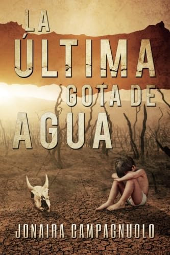 Libro: La Última Gota De Agua (spanish Edition)