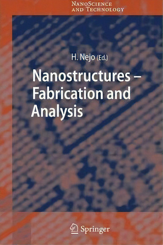 Nanostructures, De Hitoshi Nejo. Editorial Springer Verlag Berlin Heidelberg Gmbh Co Kg, Tapa Blanda En Inglés