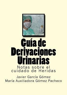 Guia De Derivaciones Urinarias : Notas Sobre El Cuidado D...