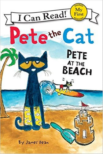 Pete The Cat: Pete At The Beach - My First I Can Read