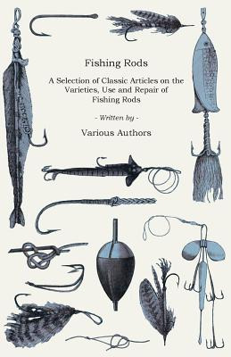 Libro Fishing Rods - A Selection Of Classic Articles On T...