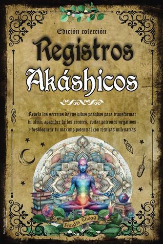 Libro: Registros Akáshicos: Revela Los Secretos De Tus Vidas