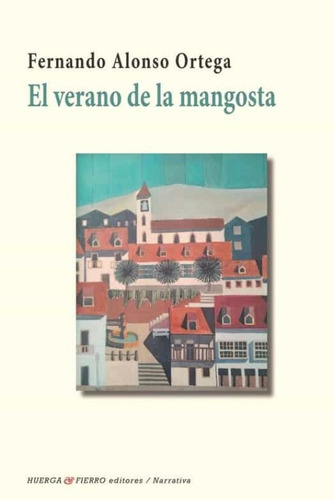 Libro Verano De La Mangosta, El - Alonso Ortega, Fernando