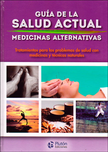 Guía De La Salud Actual Medicinas Alternativas Tratamientos 