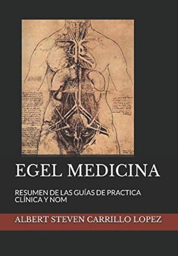 Libro: Egel Medicina: Resumen De Las Guías De Practica Y Nom