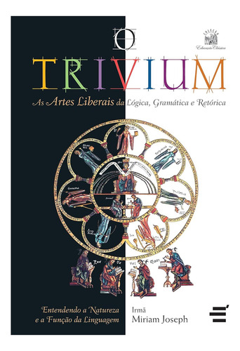 Livro O Trivium,  De Irmã Miriam Joseph, É Realizações Ed.