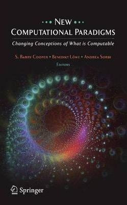 New Computational Paradigms - S. B. Cooper