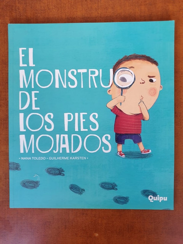 El Monstruo De Los Pies Mojados, De Nana Toledo. Editorial Quipu En Español