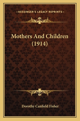 Libro Mothers And Children (1914) - Fisher, Dorothy Canfi...