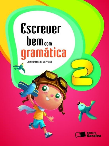 Escrever bem com gramática - 2º Ano, de Carvalho, Laiz Barbosa de. Editora Somos Sistema de Ensino em português, 2009