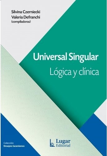 Universal Singular Logica Y Clinica, de Czerniecki, Silvina Comp. Editorial LUGAR, tapa blanda en español