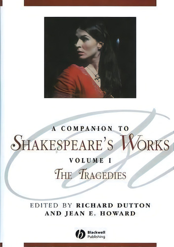A Companion To Shakespeare's Works, Volume I : The Tragedies, De Richard Dutton. Editorial John Wiley And Sons Ltd, Tapa Blanda En Inglés