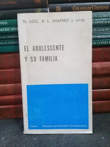 El Adolescente Y Su Familia - Lidz / Shapiro