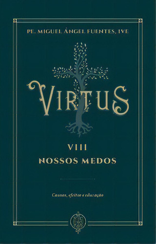 Virtus Viii - Nossos Medos, De Fuentes Ángel. Editora Verbo Encarnado Em Português