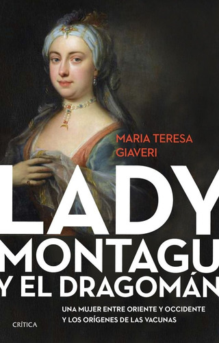 Lady Montagu, De Maria Teresa Giaveri. Editorial Critica En Español