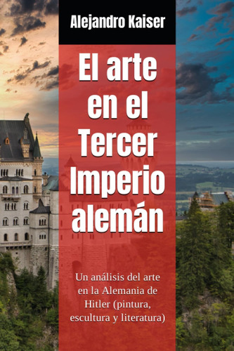 Libro: El Arte En El Tercer Imperio Alemán: Un Análisis Del 