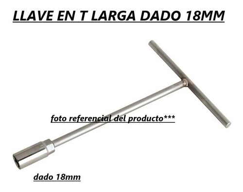 Llave En T Larga Dado 18mm ****oferta*****