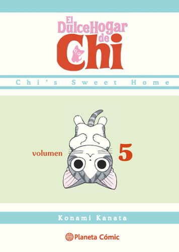 Dulce hogar de Chi nº 05, de Kanata, Konami. Serie Cómics Editorial Comics Mexico, tapa blanda en español, 2016