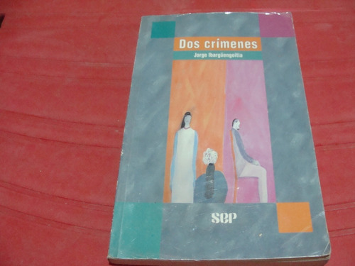 Dos Crimenes , Año 1998 , Jorge Ibargüengoitia