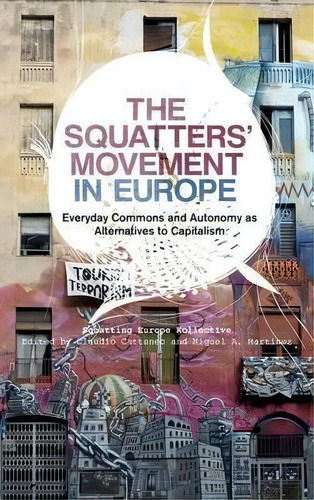 The Squatters' Movement In Europe : Commons And Autonomy As Alternatives To Capitalism, De Squatting Europe Kollective. Editorial Pluto Press, Tapa Blanda En Inglés