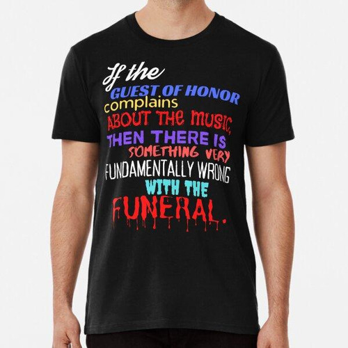 Remera Invitado De Honor - Broma De Humor Funerario Algodon 