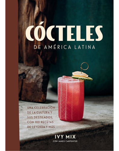 Libro: Cócteles De América Latina Spirits Of Latin America