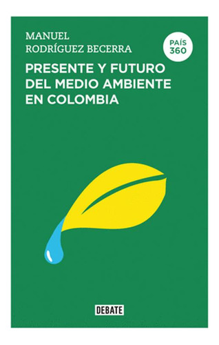 Libro Presente Y Futuro Del Medio Ambiente En Colombia