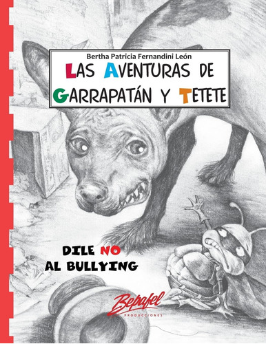Libro: Garrapatán Y Tetete-dile No Al Bullying: Cuento Para