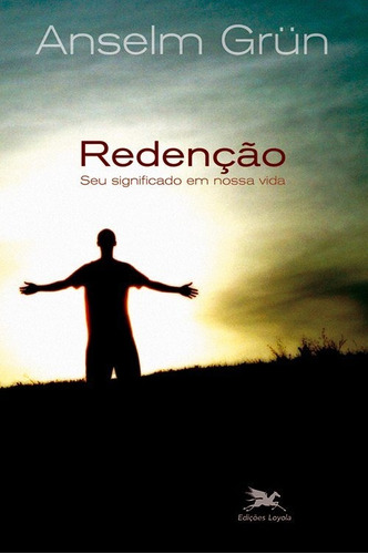 Redenção - Seu Significado Em Nossa Vida, De Anselm Grun. Editora Edições Loyola Em Português