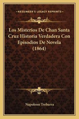 Libro Los Misterios De Chan Santa Cruz Historia Verdadera...