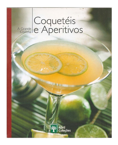 A Grande Cozinha - Coquitéis E Aperitivos   Volume 19
