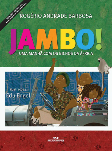 Jambo!: Uma Manhã com os Bichos da África, de Barbosa, Rogério Andrade. Série Arte e Forma Editora Melhoramentos Ltda., capa mole em português, 2010