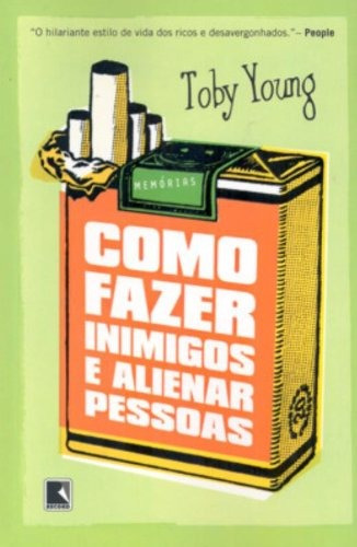Imagem 1 de 1 de Como fazer inimigos e alienar pessoas, de Young, Toby. Editora Record Ltda., capa mole em português, 2004