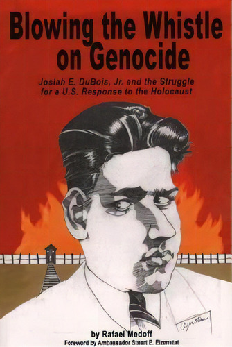 Blowing The Whistle On Genocide, De Dr. Rafael Medoff. Editorial Purdue University Press, Tapa Blanda En Inglés