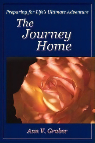 The Journey Home, De Ann V Graber. Editorial Purpose Research, Tapa Blanda En Inglés