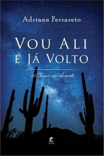 Vou Ali E Ja Volto 40 Anos No Deserto - Aut Paranaense, De Adriana Ferrareto. Editora Autores Paranaenses, Capa Mole, Edição 1 Em Português